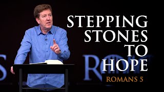 Stepping Stones to Hope  Romans 5  Gary Hamrick [upl. by Elmira847]