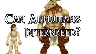 Can Abhumans Interbreed  40K Theories [upl. by Banquer208]