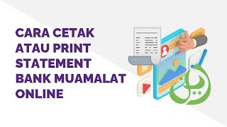 Cara Cetak atau Print Statement Bank Muamalat Online [upl. by Ecneitap]