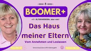 Das Haus meiner Eltern  Podcast 11 BOOMER Älterwerden aber wie [upl. by Alyahs265]