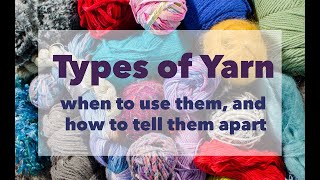 Different types of yarn fibers when to use them and how to tell them apart [upl. by Ayekim24]