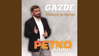 Trebam Te Noćas Dalibor Petko Show [upl. by Meryl]