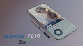 Nokia 7610 5G Redesign Launch Date Price Trailer Features Camera Specs [upl. by Siegel]