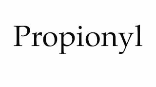 How to Pronounce Propionyl [upl. by Ocsirf]