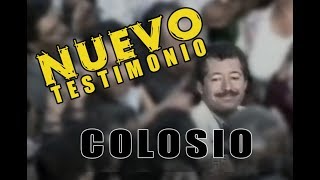 COLOSIO NUEVO TESTIMONIO [upl. by Annua]