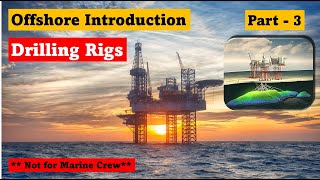 Offshore Intro Part 3  DRILLING RIG [upl. by Sugirdor55]