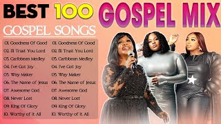 Best 100 Gospel Mix 2024  Most Powerful Gospel Songs of All Time  Top Playlist Gospel [upl. by Parish]