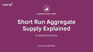 Aggregate Supply  Explaining Short Run Aggregate Supply I A Level and IB Economics [upl. by Ueik]