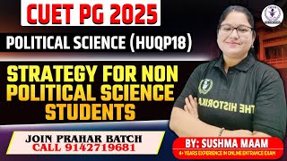 How to Prepare for CUET PG 2025 MA Political Science HUQP18  by Sushma Maam  The Historika [upl. by Parsaye]