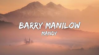 Barry Manilow  Mandy Lyrics 🎵 [upl. by Siravart251]