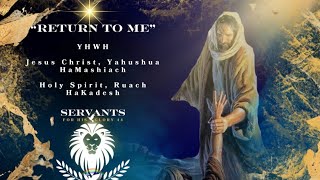 Return to Me a message from Your Heavenly Father YHWH Day1 [upl. by Pack]