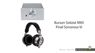 Headfi Spotlight Burson Soloist MK2  Final Sonorous VI  Super Klasse A versterker [upl. by Doherty]