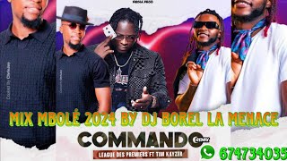 Mix Mbolé 2024 league des premiers commando remix by dj Borel la menace tel 674734035 [upl. by Hoxsie437]