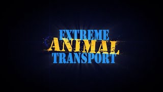 EXTREME ANIMAL TRANSPORT SEASON 1  OFFICIAL TRAILER [upl. by Halbert666]