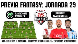 ✅ ANÁLISIS FANTASY JORNADA 29 ALINEACIONES Y RECOMENDACIONES DE CADA PARTIDO  BIWENGER 2324 [upl. by Yobybab]