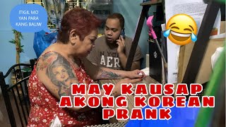 MAY KAUSAP AKONG KOREAN PRANK KAY MAME laughtrip to [upl. by Meneau]