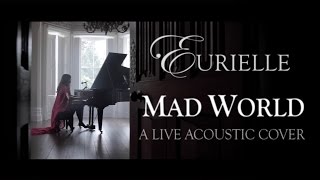 Gary Jules  Mad World A Live Acoustic Cover By Eurielle [upl. by Aikehs]