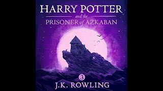 Harry Potter and the Prisoner of Azkaban AUDIOBOOK for JK Rowling [upl. by Neibart]