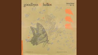 Goodbyes amp Hellos Feat NOEL [upl. by Lissy724]