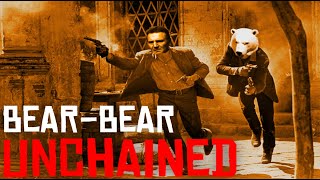 BEARBEAR UNCHAINED [upl. by Ivad590]