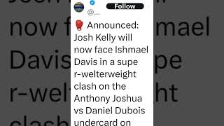 Ishmael Davis vs Josh Kelly on the Anthony Joshua vs Daniel Dubois undercard ufc AnthonyJoshua [upl. by Nanam395]