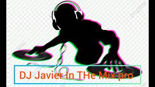 Dj Javier In THe Mix pro racataca [upl. by Alletnahs]