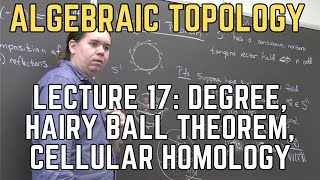 Algebraic Topology 17 Degree and Cellular Homology [upl. by Kylander699]