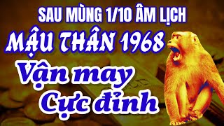 Tử Vi Sau Mùng 1 Tháng 10 Âm Tuổi Mậu Thân 1968 Chính Thức Vào Đỉnh Cao Cuộc Đời Phú Quý Bủa Vây [upl. by Haggi509]