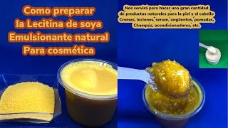 Como preparar la lecitina de soya emulsionante natural para cosmetica [upl. by Leahsim]