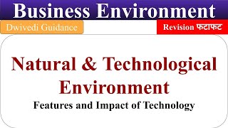 Natural and Technological Environment Natural Environment Technological business environment [upl. by Piderit]