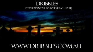 Dribbles  People Want Me To Lose Reach Out 2012 Audio Only Aussie Hip Hop [upl. by Elconin415]