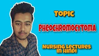 Pheochromocytoma  Benign Tumor  Nursing Lecture in Hindi MSN 1 [upl. by Odelinda]