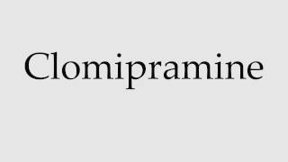 How to Pronounce Clomipramine [upl. by Adnorhs]