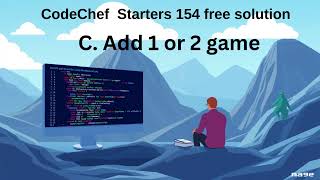 CodeChef Starters 154 free solution  Add 1 or 2 game  free solution [upl. by Teena]