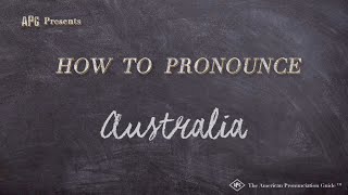 How to Pronounce Australia Real Life Examples [upl. by Brenden]