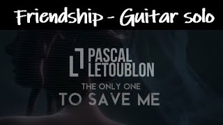 Pascal Letoublon  Friendships Lost My Love Lyric Video ft Leony  Guitar solo [upl. by Anelrac]