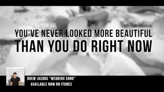 Drew Jacobs  Wedding Song Never More Beautiful  Official Lyric Video [upl. by Aicala]