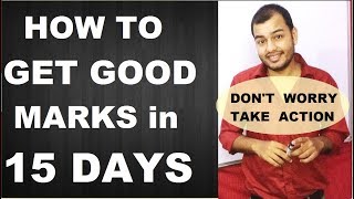 How To Get GOOD Marks in 15 DAYS  How To Score 90 in Boards  How To Study in Last 15 Days [upl. by Niwdog]