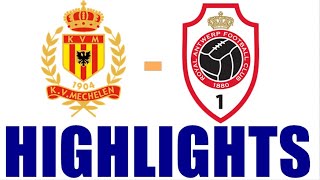 Royal Antwerp 01 KV Mechelen Highlights  Pro League 202425 [upl. by Mij14]