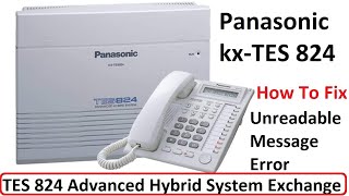 Panasonic kxtes824 Unreadable Message Error How To Fix  TES 824 Advanced Hybrid System Exchange [upl. by Katzir938]