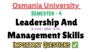 Leadership And Management Skills Sem 4  Osmania University Important Questions  LMS [upl. by Ellyn]