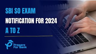 SBI SO Exam Notification for 2024 Get All Updates Prepare for Bank [upl. by Adnauqal]