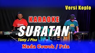 SURATAN KARAOKE TOMY J PISA NADA COWOK RENDAH VERSI KOPLO [upl. by Bergerac]