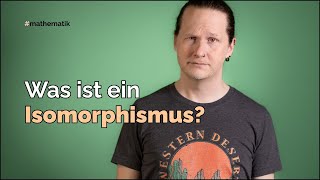 Was ist ein Isomorphismus [upl. by Vieva]