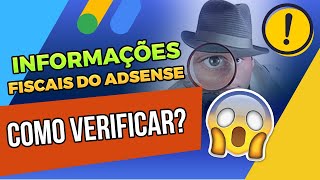 IMPORTANTE  INFORMAÃ‡Ã•ES FISCAIS GOOGLE ADSENSE  COMO VERIFICARðŸ˜± [upl. by Araminta]