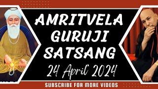 GURUJI SATSANG  GURUJI AMRITVELA SATSANG  24 APRIL 2024 WEDNESDAYdivinesatsangguruji [upl. by Quartet849]