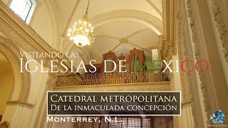 Catedral Metropolitana  Monterrey NL 4k 8 [upl. by Torbart]