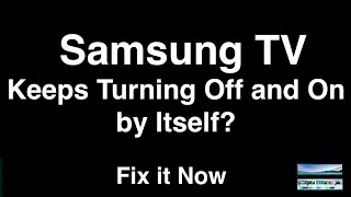 Samsung TV Keeps Turning Off and On by Itself  Fix it Now [upl. by Isoj]