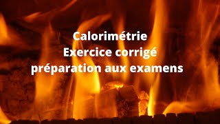 Exercice corrigé en Calorimétrie mieux préparer [upl. by Nylirahs]