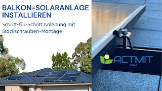 BalkonSolaranlage installieren SchrittfürSchritt Anleitung mit StockschraubenMontage  Actmit [upl. by Nyrmak63]